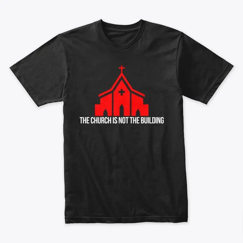 The Church Is Not The Building